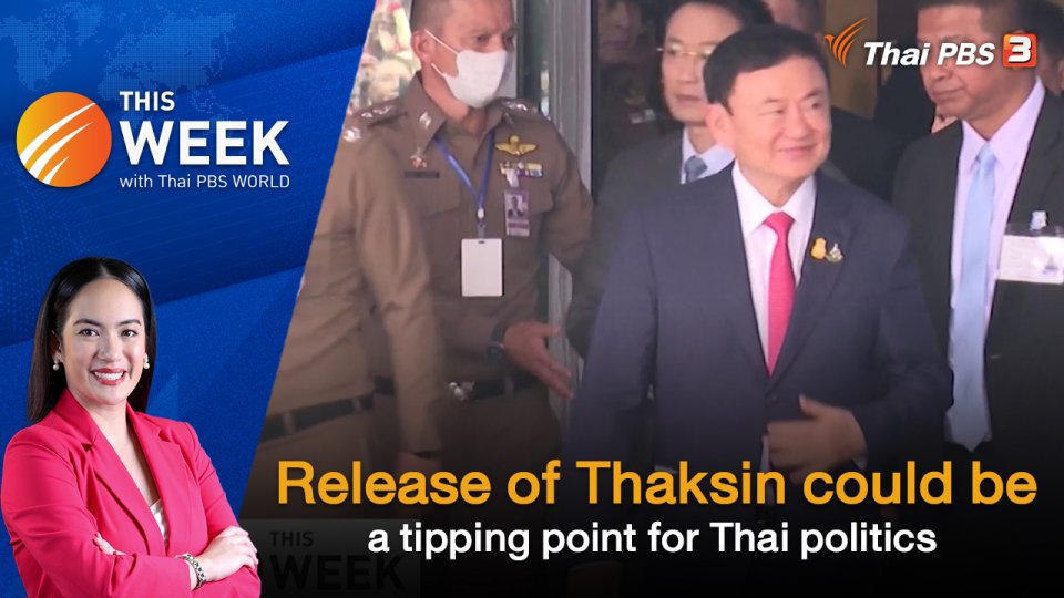 Release of Thaksin could be a tipping point for Thai politics | 16 Feb 2024