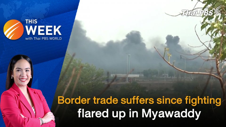 Border trade suffers since fighting flared up in Myawaddy | 26 Apr 2024