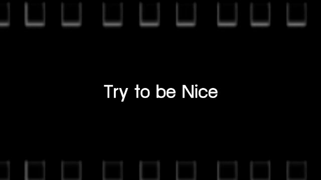 Try to be Nice